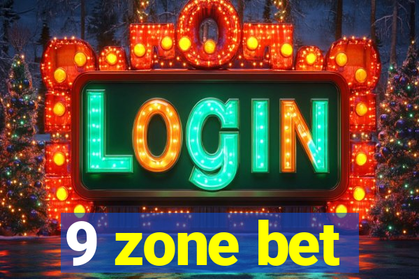 9 zone bet